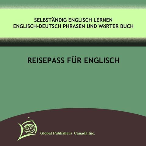 Selbständig Englisch Lernen (Englisch-Deutsch Phrasen Und Wörter) Reisepass Für Englisch
