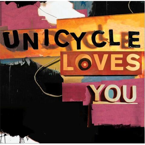 Unicycle Loves You