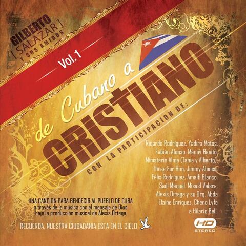 De Cubano a Cristiano, Vol.1