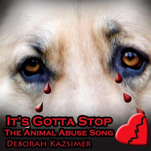 It's Gotta Stop (The Animal Abuse Song)