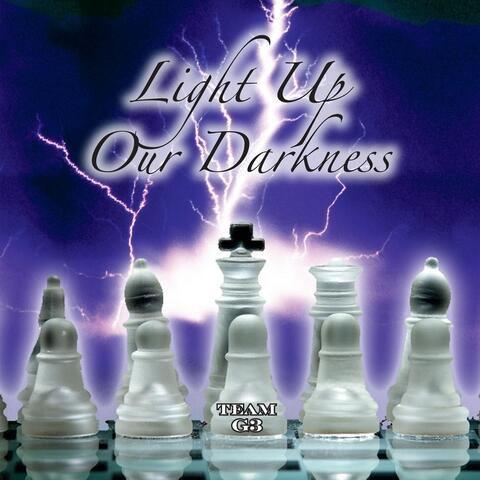 Light Up Our Darkness