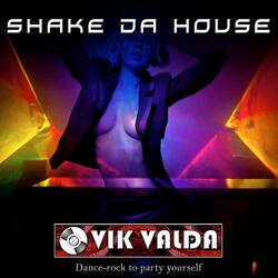 Shake Da House