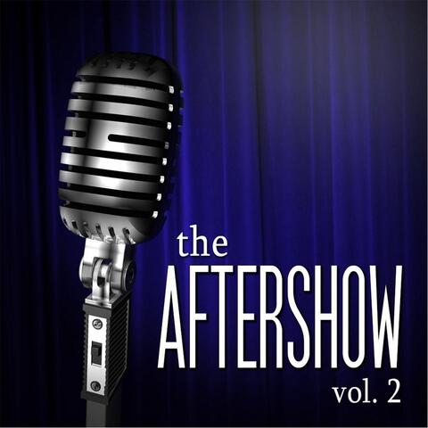 The Aftershow, Vol. 2