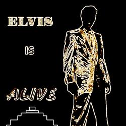 Elvis Is Alive (I'm Alive)