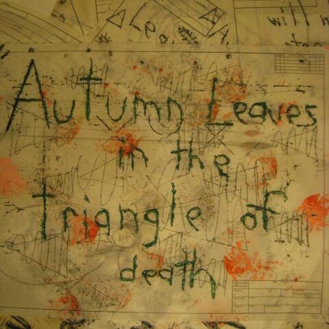 Autumn Leaves in the Triangle of Death