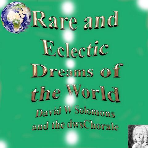 Rare and Eclectic Dreams of the World