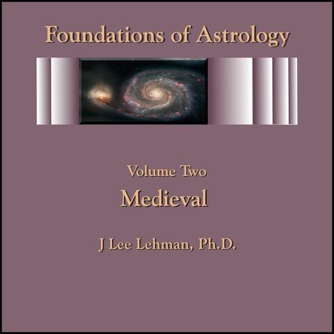 Foundations of Astrology, Vol. 2: Medieval History