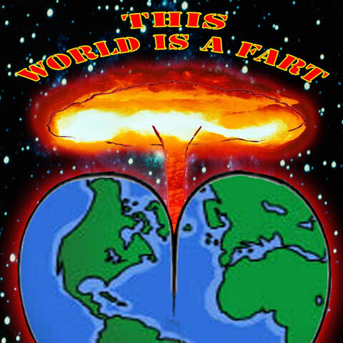 This World Is a Fart