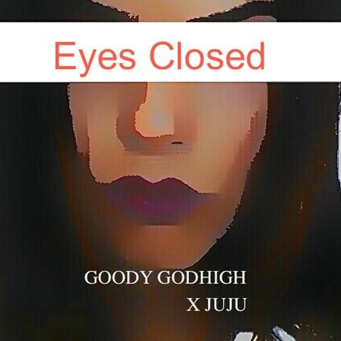 Eyes Closed (feat. Juju)