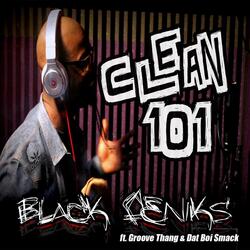 Clean 101 (feat. Dat Boi Smack & Groove Thang)