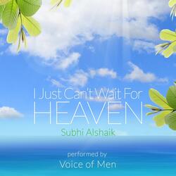 I Just Can't Wait for Heaven (feat. Voice of Men)