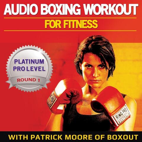 Audio Boxing Workout for Fitness: Platinum Pro Level, Round 1