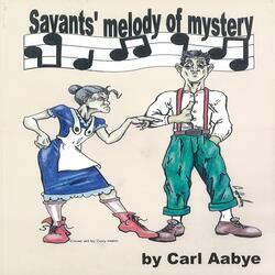 Savants' Melody of Mystery: Pt. 4 (feat. Michael J. Steele)