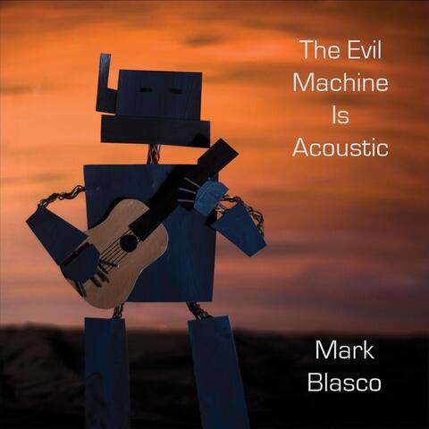 The Evil Machine Is Acoustic