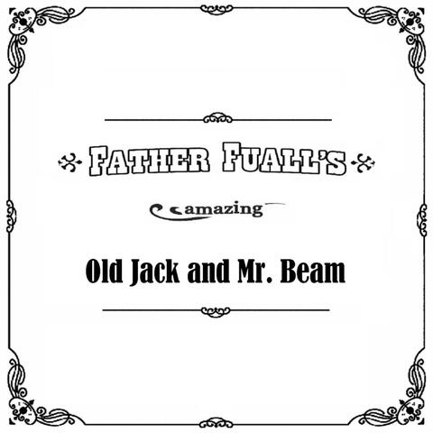 Old Jack and Mr Beam