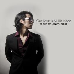 Our Love Is All We Need (feat. Haejune Sung & Deven Moorehead)