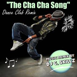 The Cha Cha Song  (Dance Club Remix)