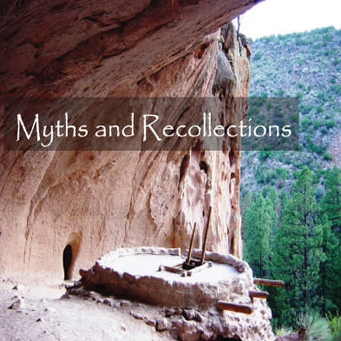 Myths and Recollections