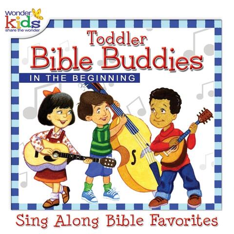 Toddler Bible Buddies: in the Beginning
