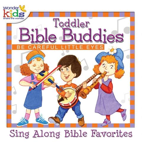 Toddler Bible Buddies: Be Careful Little Eyes