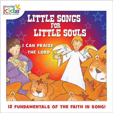 Little Songs for Little Souls: I Can Praise the Lord