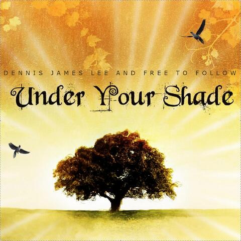 Under Your Shade