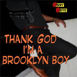 Thank God I'm a Brooklyn Boy