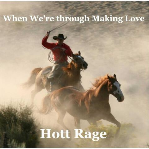 When We're Through Making Love