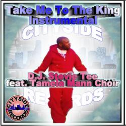 Take Me to the King ( Instrumental) [feat. Tamela Mann Choir]