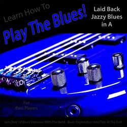 Learn How to Play the Blues! Laid Back Jazzy Blues in the Key of A for Bass Players