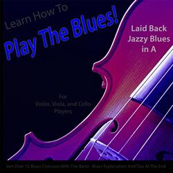 Learn How to Play the Blues! Laid Back Jazzy Blues in the Key of A for Viola, Violin, Cello, And String Players