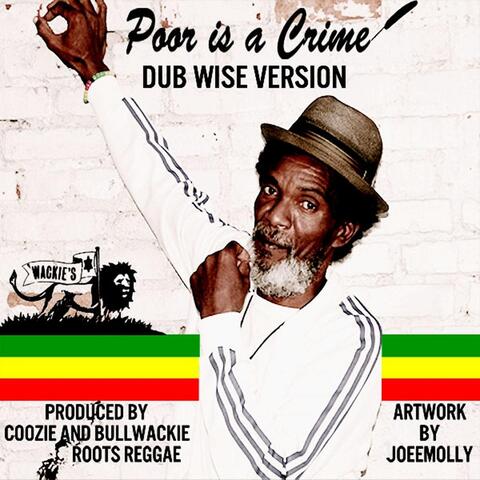 Poor Is a Crime (Dub Wise Version)