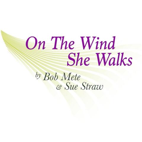 On the Wind She Walks