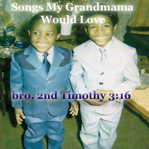 Songs My Grandmama Would Love