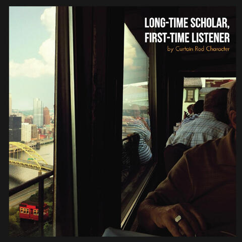 Long-Time Scholar, First-Time Listener