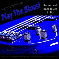 Learn How to Play the Blues! Super Laid Back Blues in Bb for Bass Players