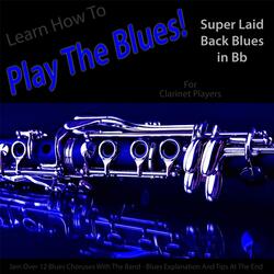 Learn How to Play the Blues! Super Laid Back Blues in Bb for Clarinet Players