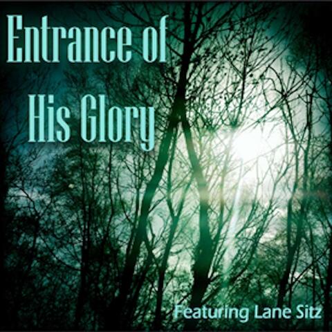 Entrance of His Glory (feat. Lane Sitz)