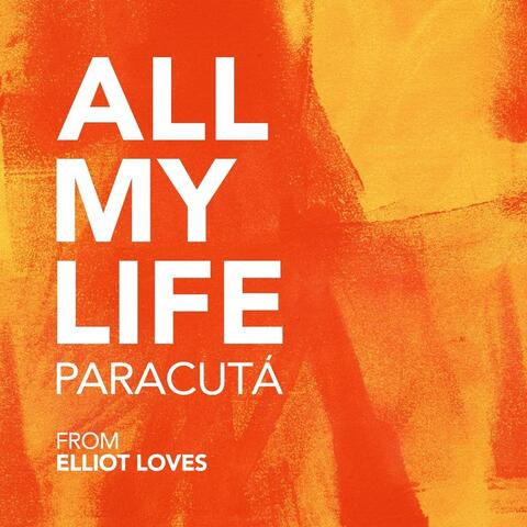 All My Life (From "Elliot Loves")