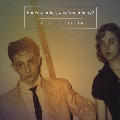 Here's Your Hat, What's Your Hurry?
