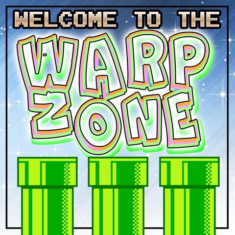 Welcome to the Warp Zone