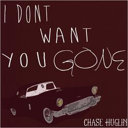 I Don't Want You Gone