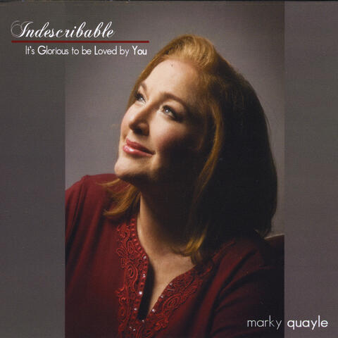 Indescribable: It's Glorious to Be Loved By You!