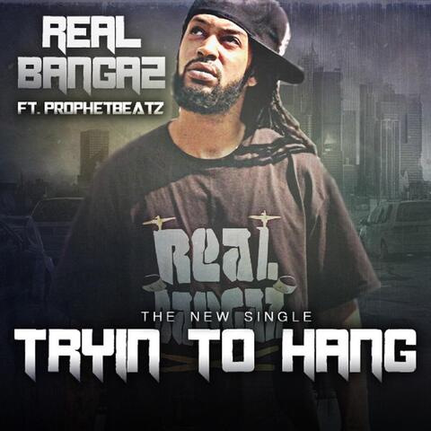 Tryin to Hang (feat. Prophet Beatz)