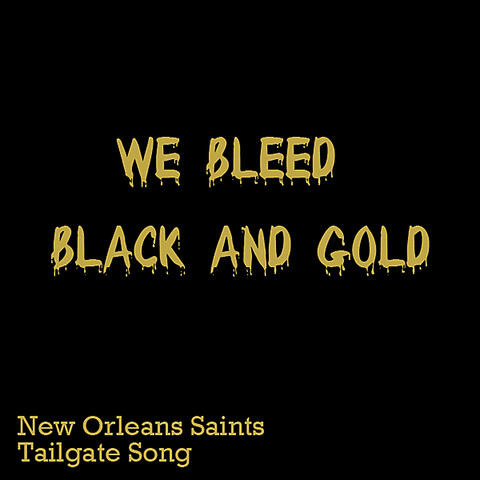We Bleed Black and Gold (New Orleans Saints Tailgate Song)