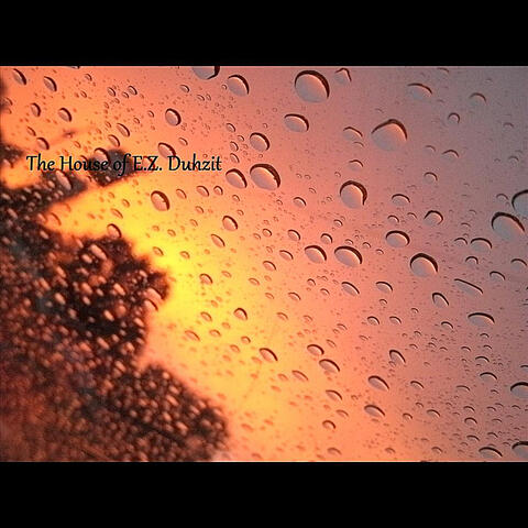 The House of E.Z. Duhzit