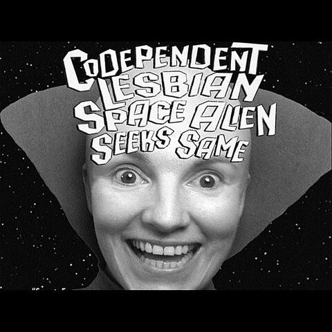 Codependent Lesbian Space Alien Seeks Same (Official Soundtrack)