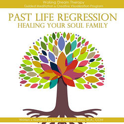 Past Life Regression: Healing Your Soul Family Guided Meditation & Creative Visualization