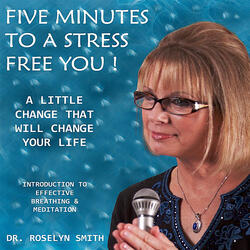 Five Minutes to a Stress Free You !