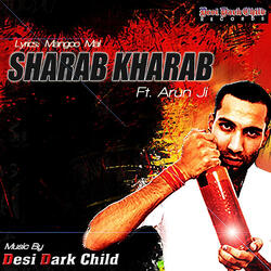 Sharab Kharab (feat.  Arun Ji)